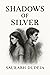 Shadows of Silver Part-1 - ...