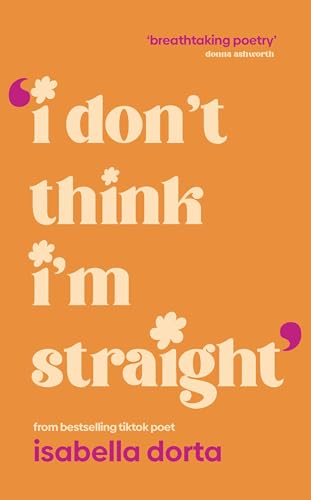 I don't Think I'm Straight: Queer poems to celebrate you (Kindle Edition)