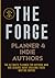 The Forge: A Tactical Workbook for Indie Authors to Plan, Promote, and Publish Like a Pro (The Indie Writer's Resource Collection)