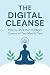 The Digital Cleanse: Step-b...