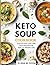 KETO SOUP COOK BOOK by Elissa m. Cook