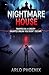 Nightmare House by Arlo Phoenix