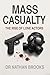 Mass Casualty : The Rise of...