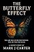 The Butterfly Effect by Mark J. Carter The Butterfly Effect by Mark J. Carter