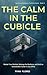 The Calm in the Cubicle by Ryan Flores
