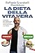 La dieta della vita vera: I...