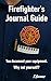 Firefighter's Journal Guide