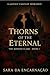 Thorns of the Eternal by Sara da Encarnação