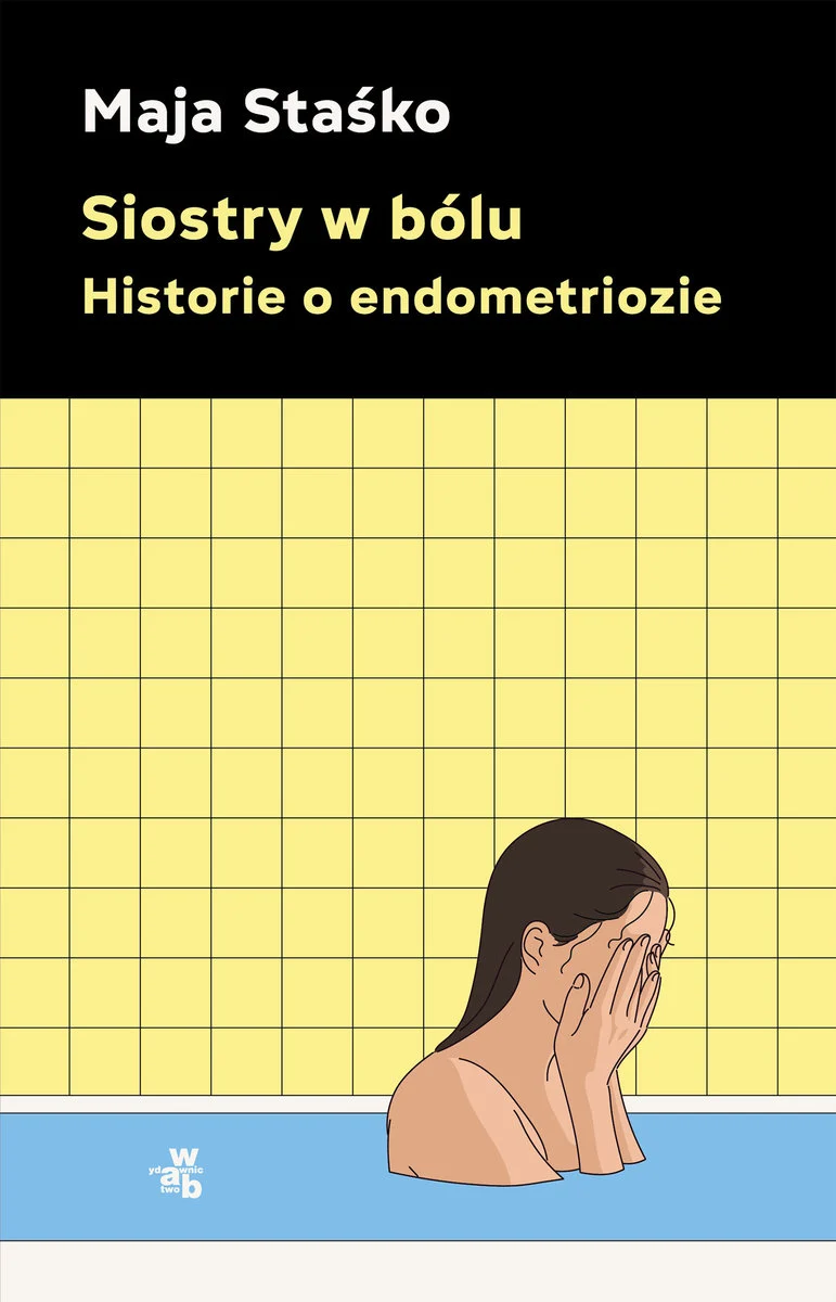 Siostry w bólu. Historie o endometriozie
