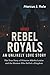 Untold REBEL ROYALS AN UNLIKELY LOVE STORY by Marcus J. Hale