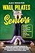 Wall Pilates for Seniors: G...
