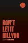 Don't Let It Kill...