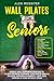 Wall Pilates for Seniors: G...