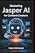 MASTERING JASPER AI FOR CON...