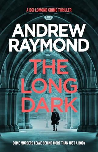 The Long Dark (DCI Lomond Crime Thrillers Book 5)