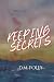 Keeping Secrets by D M Foley Keeping Secrets by D M Foley