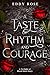 A Taste of Rhythm and Courage by Eddy  Rose