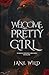 Welcome, Pretty Girl: A Dar...