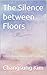 The Silence between Floors:...