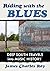 Riding with the Blues: Deep South Travels into Music History