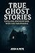 True Ghost Stories: Chillin...
