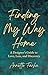 Finding My Way Home by Annette Farha