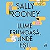 Lume frumoasă, unde ești by Sally Rooney