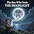 The Boy Who Stole the Moonl...