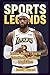 Sports Legends: LeBron Jame...