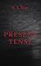 Present Tense  by H. S. Tory