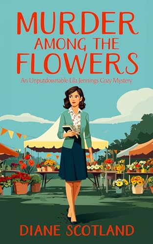 Murder Among The Flowers: An Unputdownable Lila Jennings Cozy Mystery Prequel (Kindle Edition)