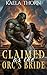 Claimed as the Orc's Bride by Kaela Thorn