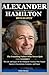 Alexander Hamilton Biograph...