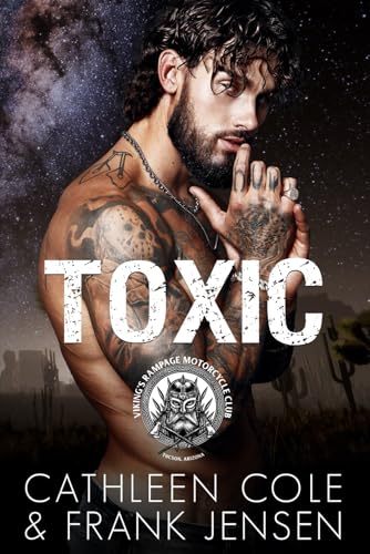 Toxic (The Viking's Rampage MC: Tucson Chapter #10)