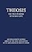 Theosis: The True Purpose of Human Life