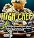 The High Chef Cookbook: 100...