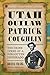 Utah Outlaw Patrick Coughli...