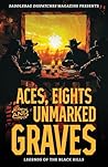 Aces, Eights, and Unmarked Graves: Legends of the Black Hills (Saddlebag Dispatches Anthologies)