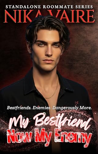 My Bestfriend, Now My Enemy: A Spicy MM Best Friends to Enemies to Lovers College Romance (The Roommates Short Stories Book 4)