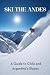 Ski the Andes: A Guide to C...