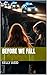 Before we fall by Kelly Judd