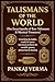 Talismans of the World: The...