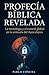Profecía Bíblica Revelada: ...