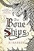 The Bone Ships