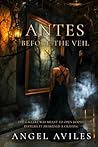 Antes: Before the Veil