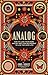 Analog: How to love your wo...