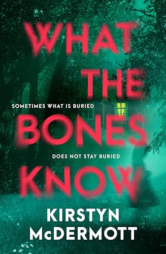 What the Bones Know (Kindle Edition)