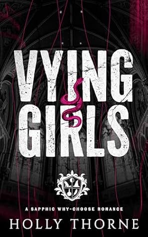 Vying Girls: A Sapphic Why-Choose Romance (Girls of Hazelhurst Book 2)