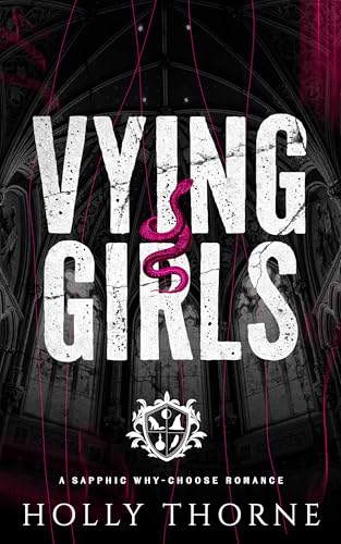 Vying Girls: A Sapphic Why-Choose Romance (Girls of Hazelhurst Book 2)