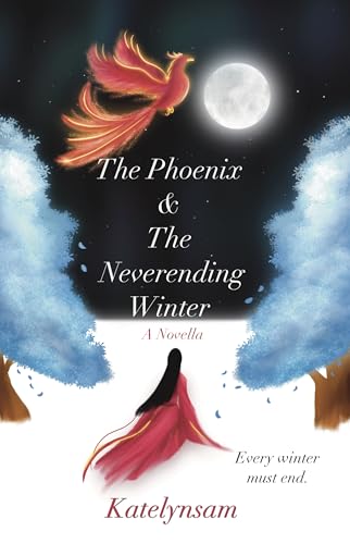 The Phoenix & The Neverending Winter: A Novella (Kindle Edition)